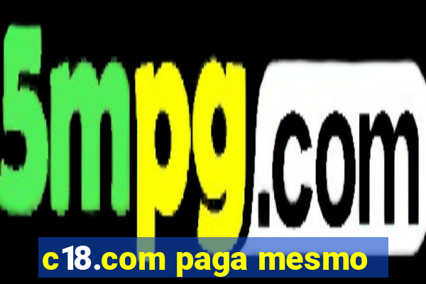 c18.com paga mesmo